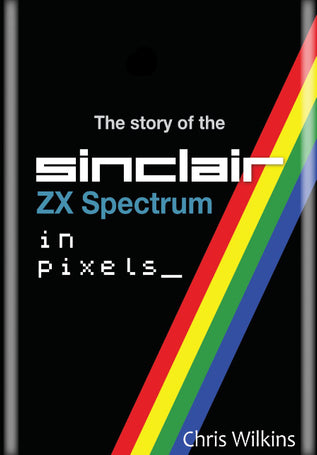 The story of the ZX Spectrum in pixels_ VOLUME 1
